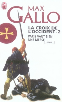 Emprunter La Croix de l'Occident Tome 2 : Paris vaut bien une messe livre