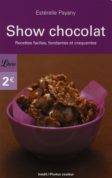 Emprunter Show chocolat. Recettes faciles, fondantes et craquantes livre
