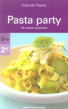 Emprunter Pasta Party. 30 Recettes épatantes livre