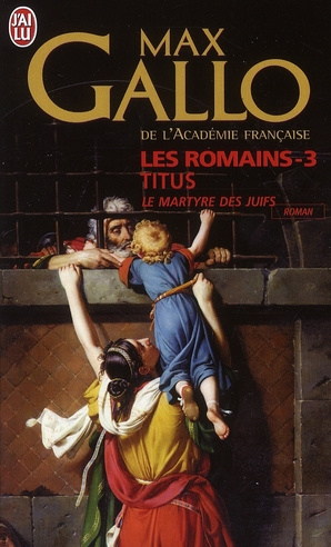 Emprunter Les Romains Tome 3 : Titus. Le Martyre des Juifs livre