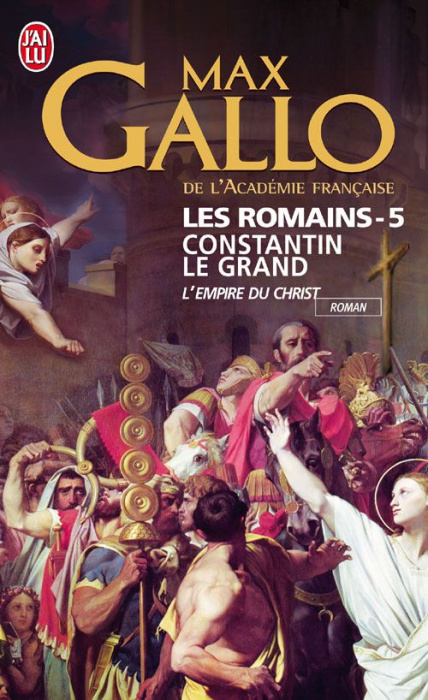 Emprunter Les Romains Tome 5 : Constantin le Grand. L'empire du Christ livre