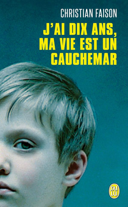 Emprunter J'ai dix ans, ma vie est un cauchemar livre