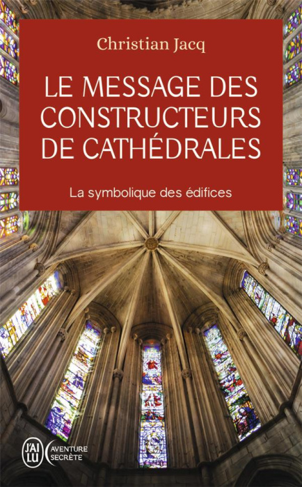 Emprunter Le message des constructeurs de cathédrales. La symbolique des édifices livre