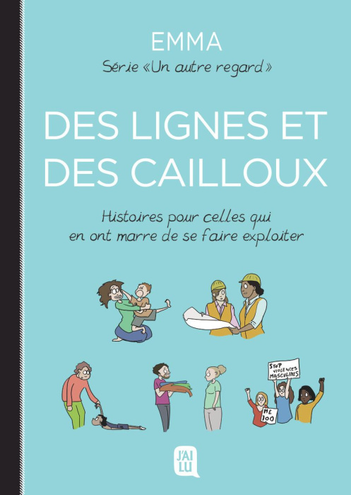Emprunter Un autre regard Tome 5 : Des lignes et des cailloux. Histoires pour celles qui en ont marre de se fa livre