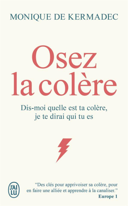 Emprunter Osez la colère. Dis-moi quelle est ta colère, je te dirai qui tu es livre