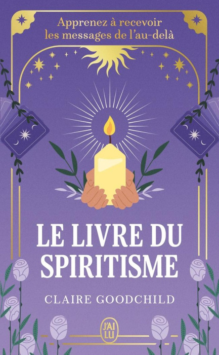 Emprunter Le livre du spiritisme. Apprenez à recevoir les messages de l'au-delà livre