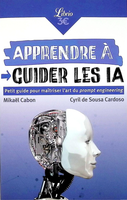 Emprunter Apprendre à guider les IA. Petit guide pour maîtriser l'art du prompt engineering livre