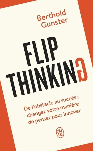 Emprunter Flip Thinking. De l'obstacle au succès : changez votre manière de penser pour innover livre