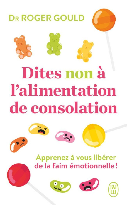 Emprunter Dites non à l'alimentation de consolation. Apprenez à vous libérer de la faim émotionelle ! livre