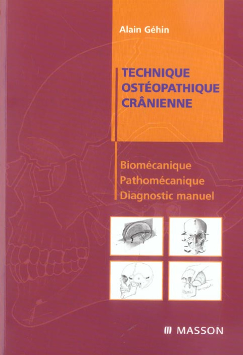 Emprunter Technique ostéopathique crânienne. Biomécanique, pathomécanique et diagnostic manuel livre