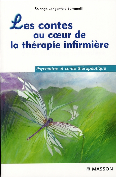Emprunter Les contes au coeur de la thérapie infirmière. Psychiatrie et conte thérapeutique livre
