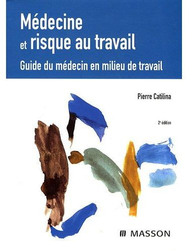 Emprunter Médecine et risque au travail. Guide du médecin en milieu de travail, 2e édition livre
