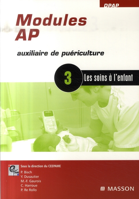 Emprunter Modules AP, Auxiliaire de Puériculture. Module 3, les soins à l'enfant livre