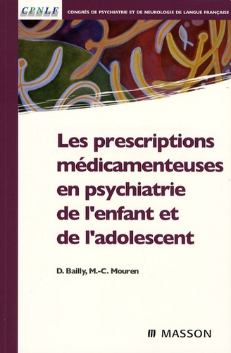 Emprunter Les prescriptions médicamenteuses en psychiatrie de l'enfant et de l'adolescent livre