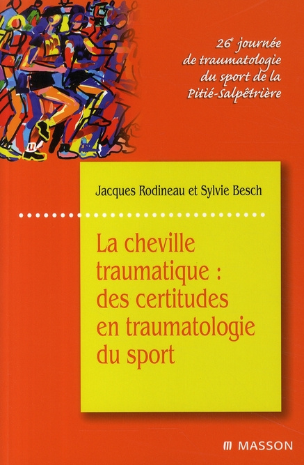 Emprunter La cheville traumatique. Des certitudes en traumatologie du sport livre
