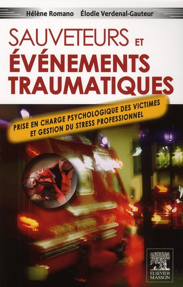 Emprunter Sauveteurs et événement traumatique. Prise en charge psychologique des victimes et gestion du stress livre