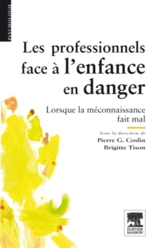 Emprunter Les professionnels face à l'enfance en danger. Lorsque la méconnaissance fait mal livre