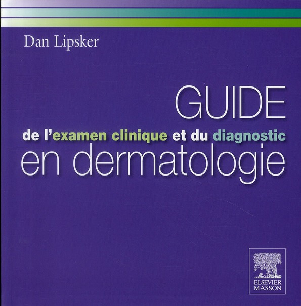 Emprunter GUIDE DE L'EXAMEN CLINIQUE ET DU DIAGNOSTIC EN DERMATOLOGIE livre
