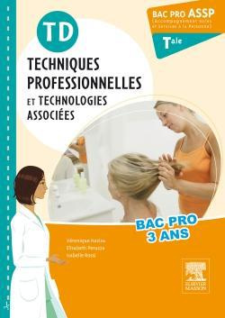 Emprunter Techniques professionnelles et technologies associées Tle bac pro ASSP. TD livre
