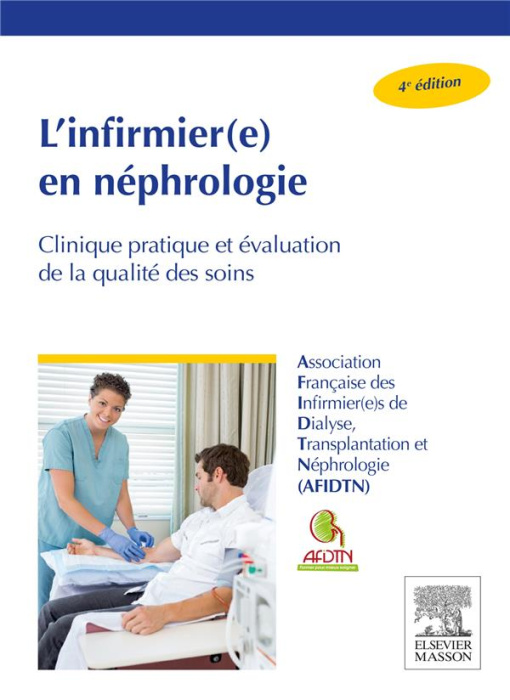 Emprunter L'infirmier(e) en néphrologie. Clinique pratique et évaluation de la qualité des soins, 4e édition livre