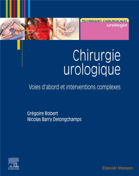 Emprunter Chirurgie urologique. Volume 2, Voies d'abord et interventions complexes livre