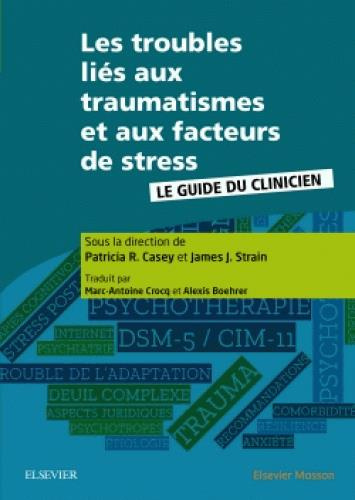 Emprunter Les troubles liés aux traumatismes et aux facteurs de stress. Le guide du clinicien livre