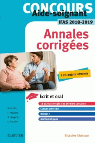 Emprunter Concours Aide-soignant, IFAS. Annales corrigées, épreuves écrites et orales, Edition 2018-2019 livre