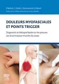 Emprunter Douleurs myofasciales et points trigger. Diagnostic et thérapie basée sur les preuves. Les 30 princi livre