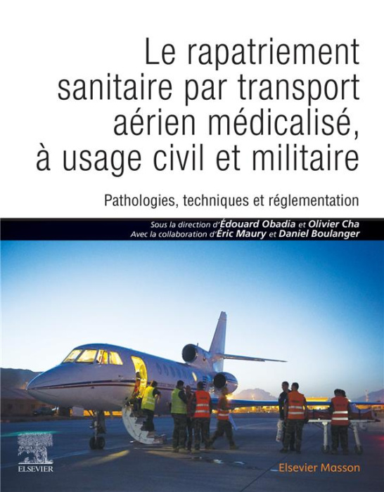 Emprunter Le rapatriement sanitaire par transport aérien médicalisé, à usage civil et militaire. Pathologies, livre