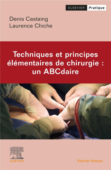 Emprunter Techniques et principes élémentaires de chirurgie. Un ABCdaire livre