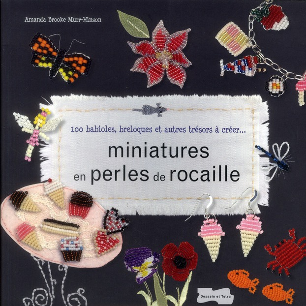 Emprunter Miniatures en perles de rocailles / 100 babioles, breloques et autres trésors à créer... livre
