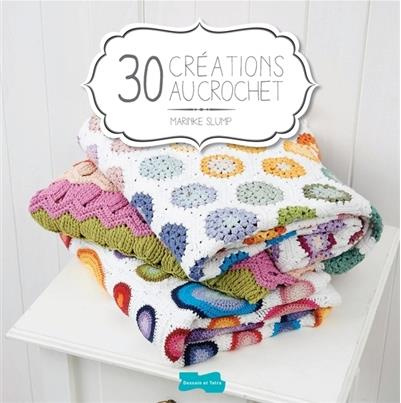Emprunter 30 créations au crochet livre