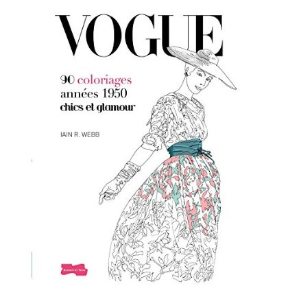 Emprunter Vogue. 90 coloriages années 50 chics et glamour livre