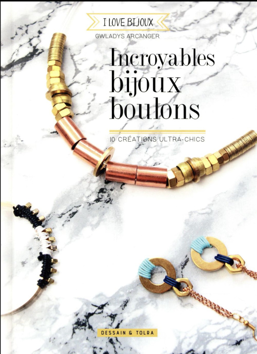 Emprunter Incroyables bijoux boulons. 10 créations ultra-chics livre