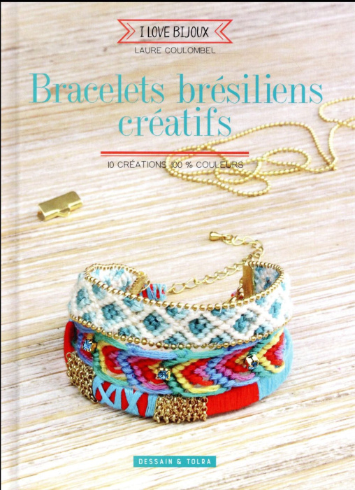 Emprunter Bracelets brésiliens créatifs. 10 créations 100 % couleurs livre
