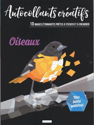Emprunter Autocollants créatifs oiseaux. 10 images étonnantes prêtes à sticker et à encadrer livre