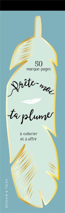 Emprunter Prête-moi ta plume. 50 marques-pages à colorier et à offrir livre