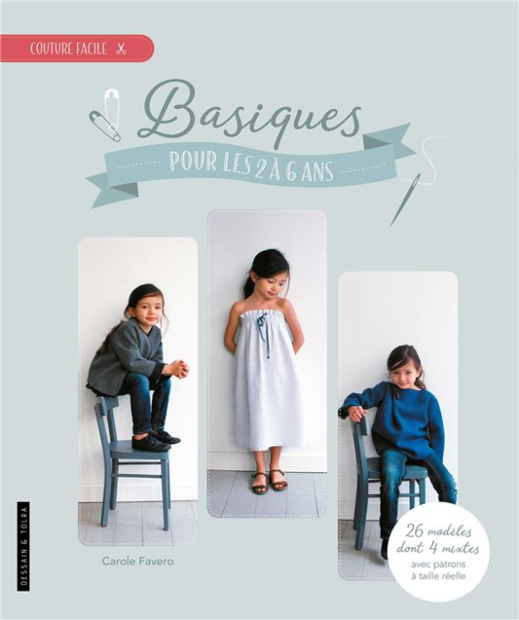 Emprunter Basiques pour les 2 à 6 ans. 26 modèles dont 4 mixtes avec patrons à taille réelle livre