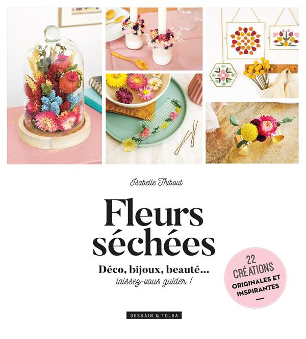 Emprunter Fleurs séchées. 22 créations originales et inspirantes livre