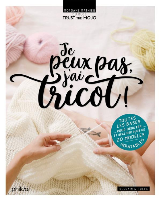 Emprunter Je peux pas, j'ai tricot ! livre