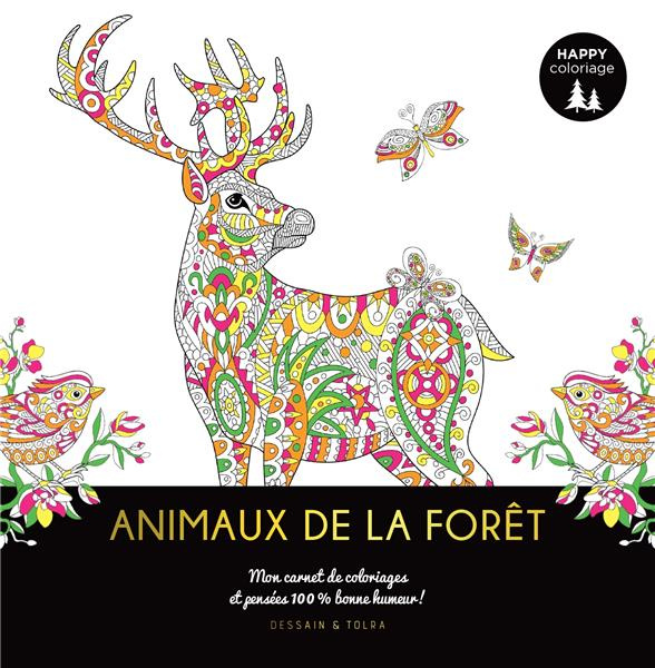 Emprunter Animaux de la forêt. Mon carnet de coloriages & messages 100% bonne humeur ! livre