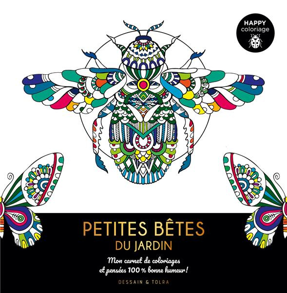 Emprunter Petites bêtes du jardin. Mon carnet de coloriages et pensées 100% bonne humeur ! livre