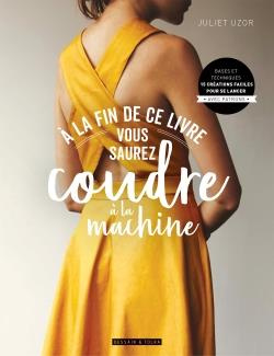 Emprunter A la fin de ce livre vous saurez coudre à la machine livre