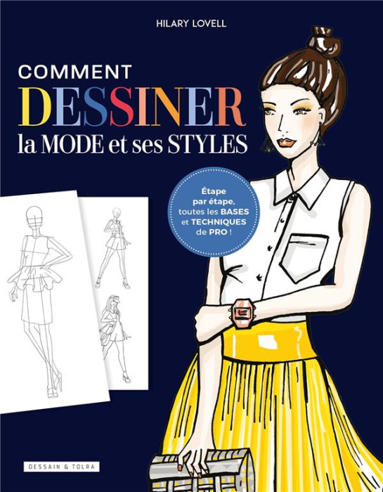 Emprunter Comment dessiner la mode et ses styles. Etape par étape, toutes les bases et techniques de pro livre