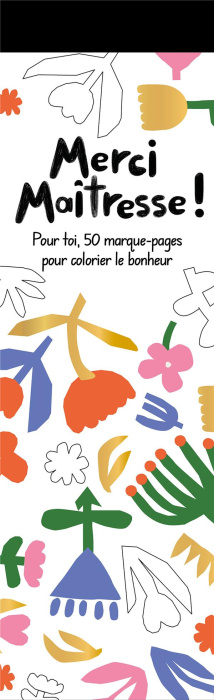 Emprunter Merci maîtresse ! Pour toi, 50 marque-pages pour colorier le bonheur livre