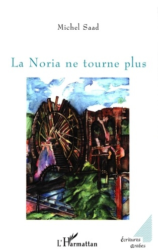 Emprunter La Noria ne tourne plus. Syrie-Irak-Kurdistan livre