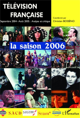 Emprunter Télévision française : la saison 2006. Une analyse des programmes du 1er septembre 2004 au 31 août 2 livre