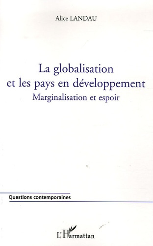 Emprunter La globalisation et les pays en développement.. Marginalisation et espoir livre