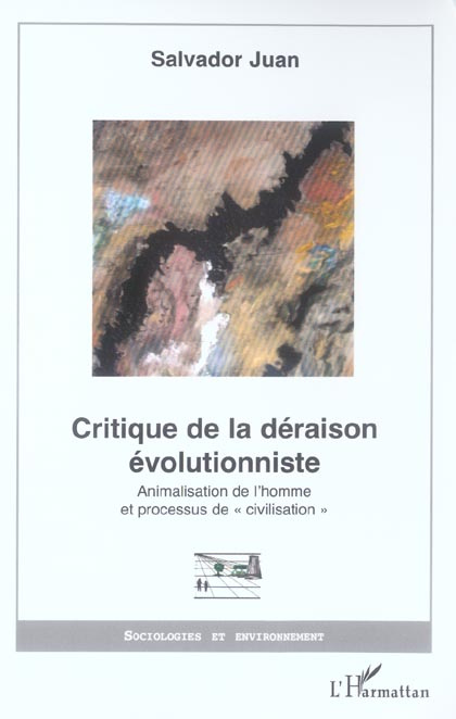 Emprunter Critique de la déraison évolutionniste. Animalisation de l'homme et processus de