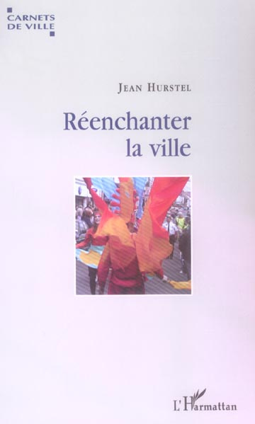 Emprunter Réenchanter la ville. Voyage dans dix villes culturelles européennes livre